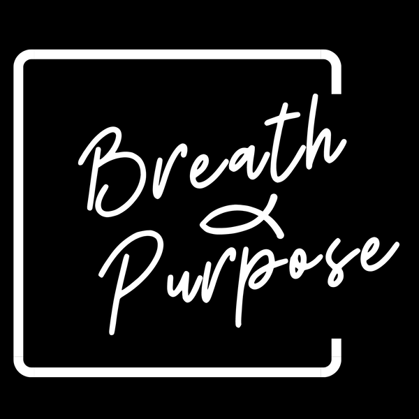 Breath And Purpose
