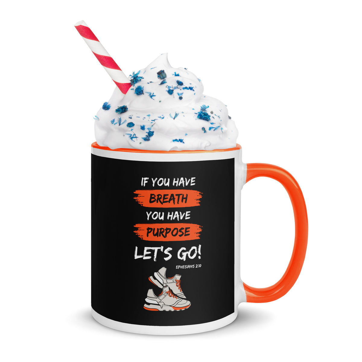 White and orange If You Have Breath You Have Purpose Christian mug with whipped topping