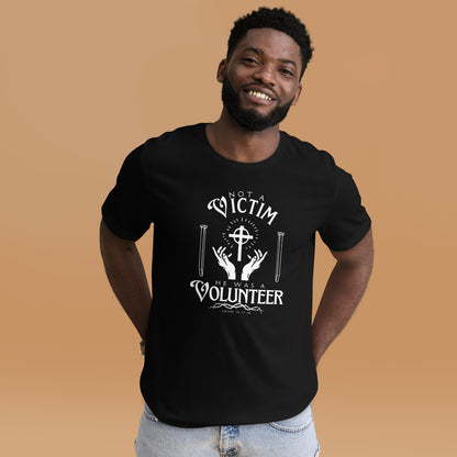 Black Not a Victim Christian T-shirt featuring the He Was a Volunteer design inspired by John 10:18