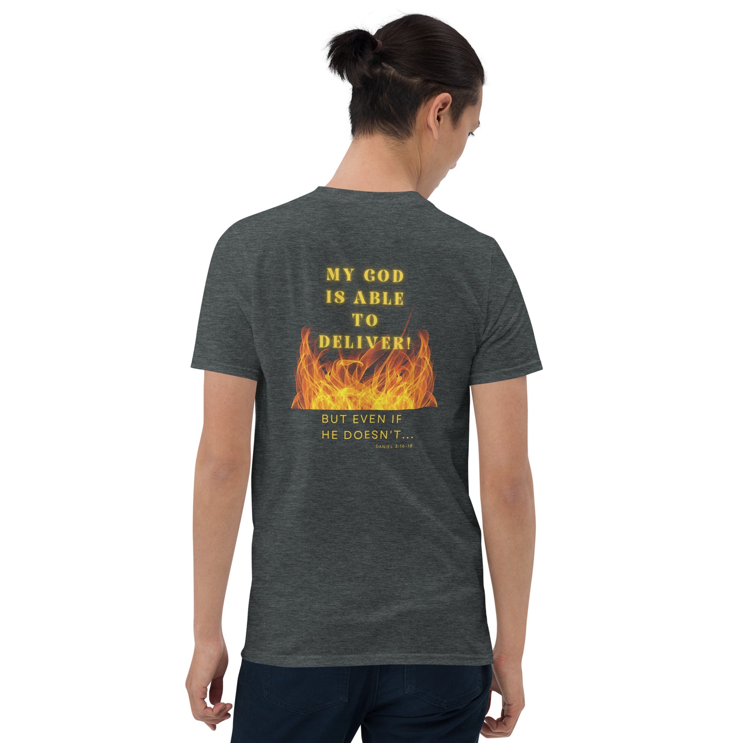 Even if He doesn't- Short-Sleeve Unisex T-Shirt