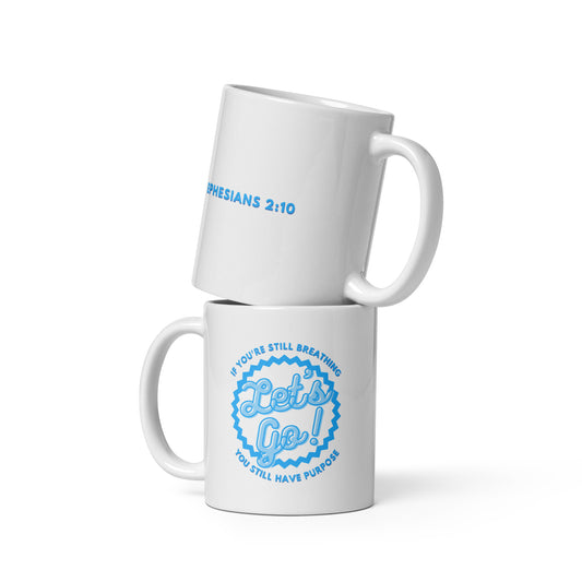 You Still Have Purpose Christian 11oz mug inspired by Ephesians 2:10