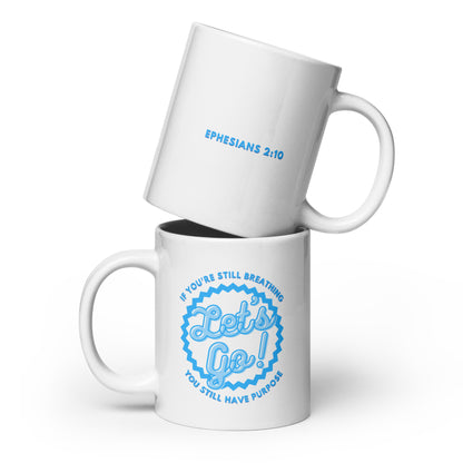20 oz white You Still Have Purpose Christian mug inspired by Ephesians 2:10